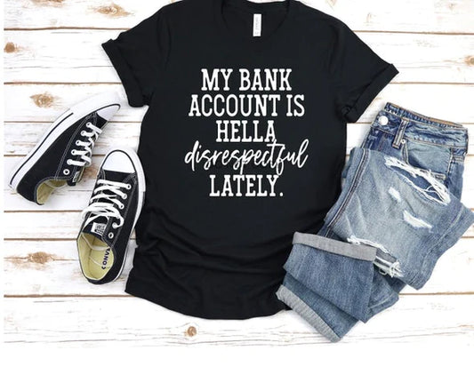 My Bank Account is Hella Disrespectful Lately