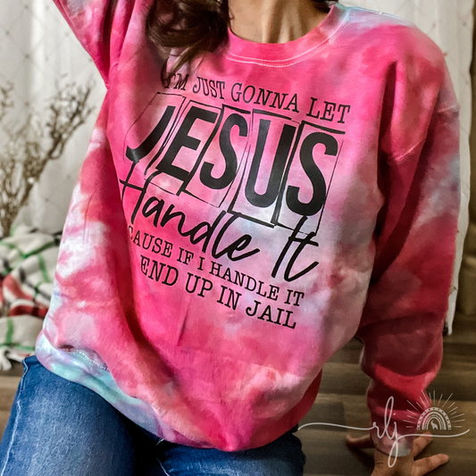 Let Jesus Handle It Tie-Dye